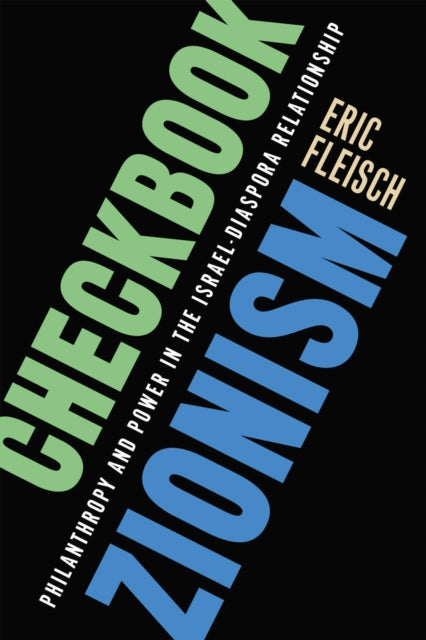 Checkbook Zionism: Philanthropy and Power in the Israel-Diaspora Relationship