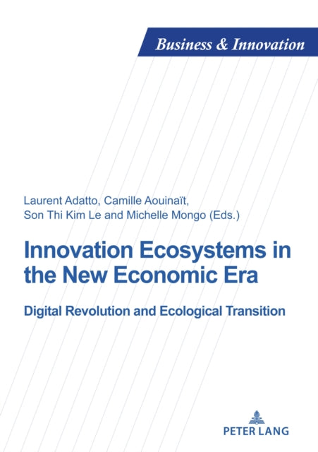 Innovation Ecosystems in the New Economic Era: Digital Revolution and Ecological Transition