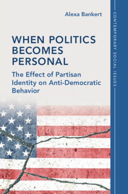 When Politics Becomes Personal: The Effect of Partisan Identity on Anti-Democratic Behavior