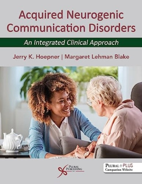 Acquired Neurogenic Communication Disorders: An Integrated Clinical Approach