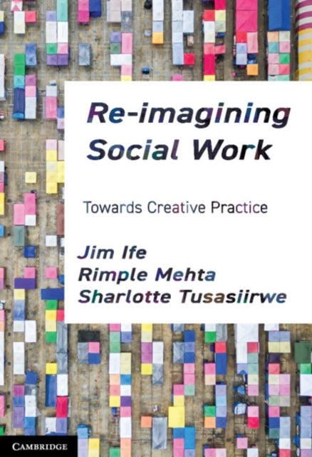 Re-imagining Social Work: Towards Creative Practice