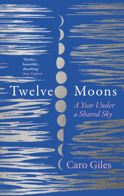 Twelve Moons: A Year Under a Shared Sky