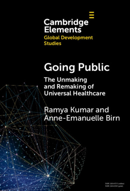 Going Public: The Unmaking and Remaking of Universal Healthcare