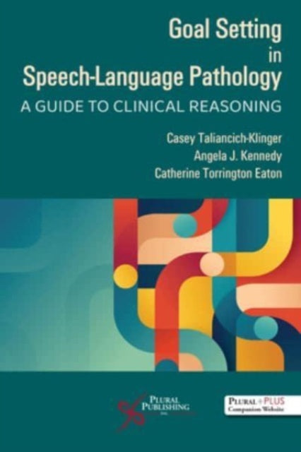 Goal Setting in Speech-Language Pathology: A Guide to Clinical Reasoning