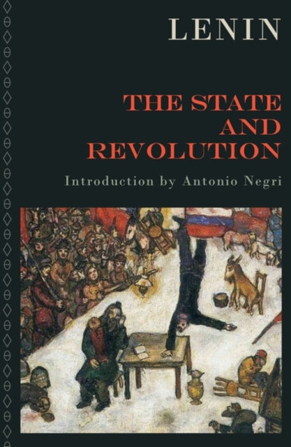 The State and Revolution: The Marxist Theory of the State and the Tasks of the Proletariat in the Revolution