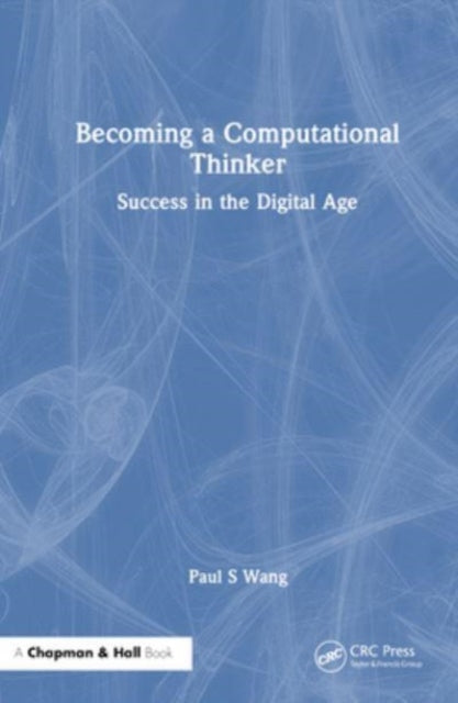 Becoming a Computational Thinker: Success in the Digital Age