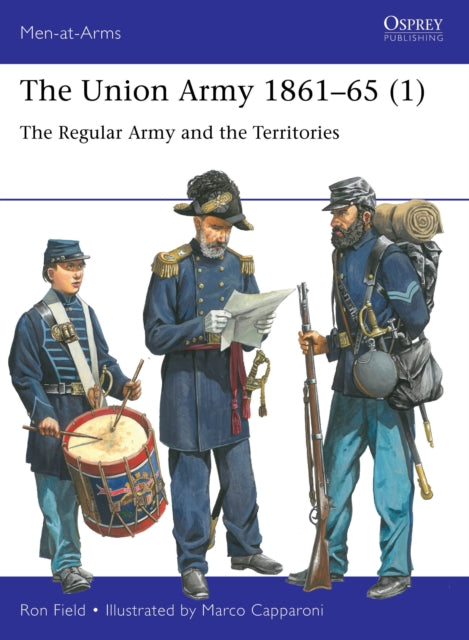 The Union Army 1861–65 (1): The Regular Army and the Territories