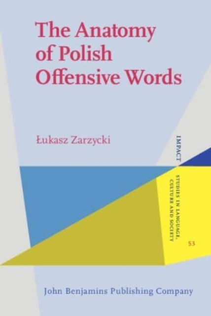 The Anatomy of Polish Offensive Words: A sociolinguistic exploration