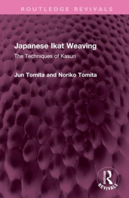 Japanese Ikat Weaving: The Techniques of Kasuri