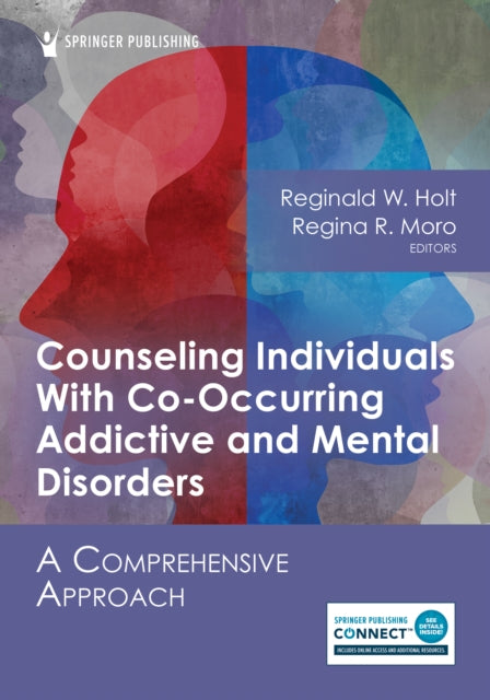 Counseling Individuals With Co-Occurring Addictive and Mental Disorders: A Comprehensive Approach