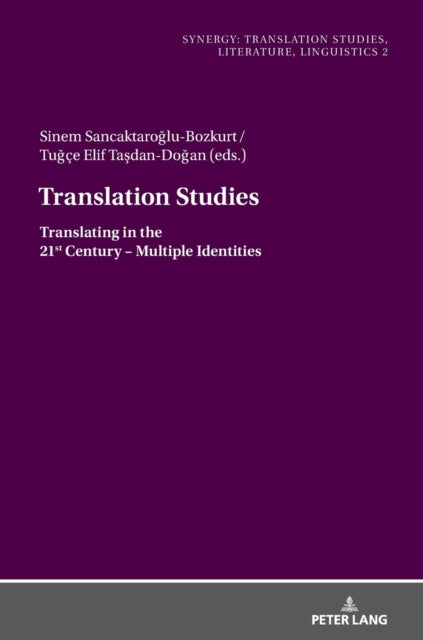 Translation Studies: Translating in the 21st Century – Multiple Identities