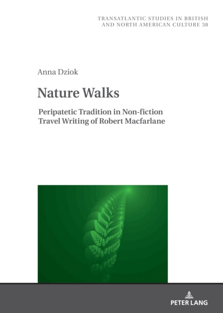 Nature Walks: Peripatetic Tradition in the Non-fiction Travel Writing of Robert Macfarlane