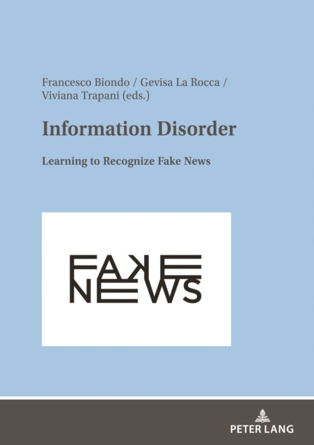 Information Disorder: Learning to Recognize Fake News