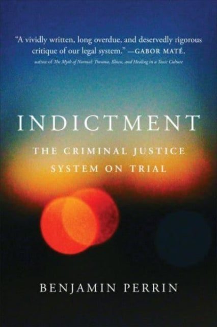Indictment: The Criminal Justice System on Trial