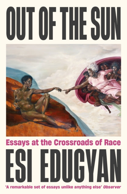 Out of The Sun: Essays at the Crossroads of Race