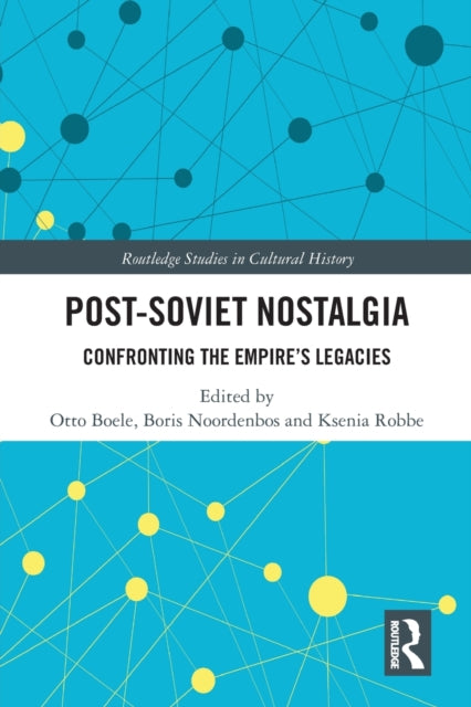 Post-Soviet Nostalgia: Confronting the Empire’s Legacies