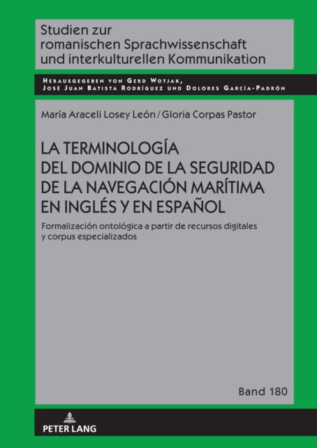La terminologia del dominio de la seguridad de la navegacion maritima en ingles y en espanol: Formalizacion ontologica a partir de recursos digitales y corpus especializados