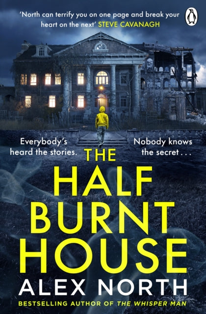The Half Burnt House: The spine-tingling new thriller from the bestselling author of The Whisper Man