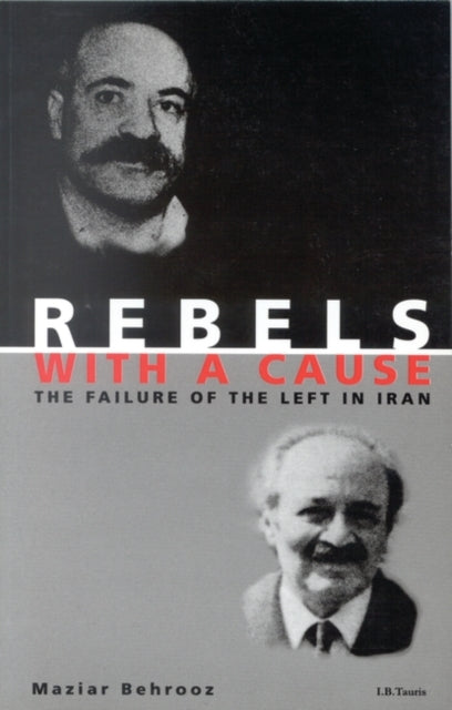 Rebels with a Cause: The Failure of the Left in Iran