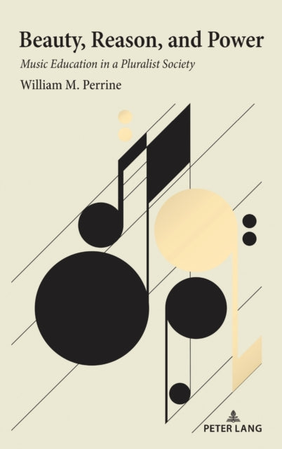 Beauty, Reason, and Power: Music Education in a Pluralist Society