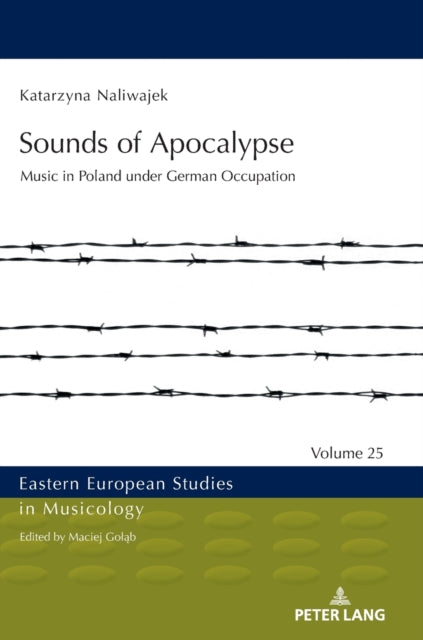 Sounds of Apocalypse: Music in Poland under German Occupation