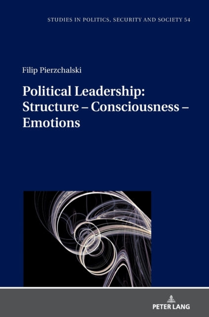 Political Leadership:  Structure – Consciousness – Emotions