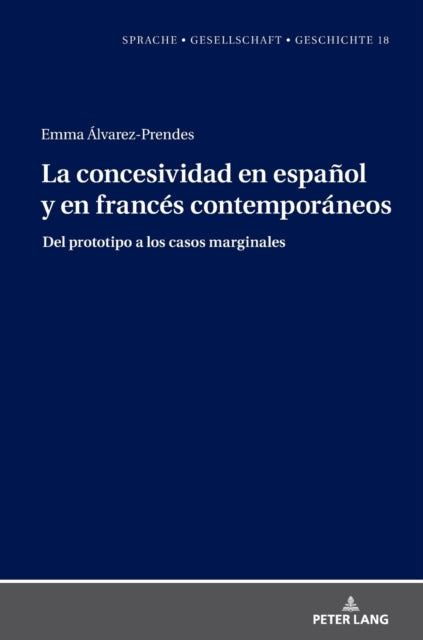 La concesividad en espanol y en frances contemporaneos: Del prototipo a los casos marginales