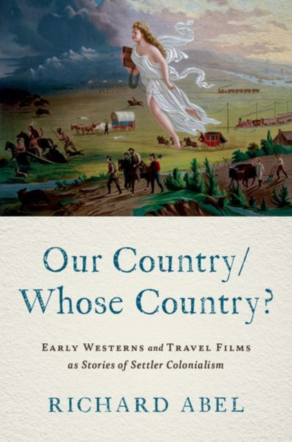 Our Country/Whose Country?: Early Westerns and Travel Films as Stories of Settler Colonialism