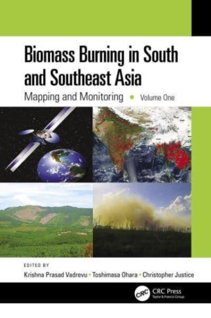 Biomass Burning in South and Southeast Asia: Mapping and Monitoring, Volume One