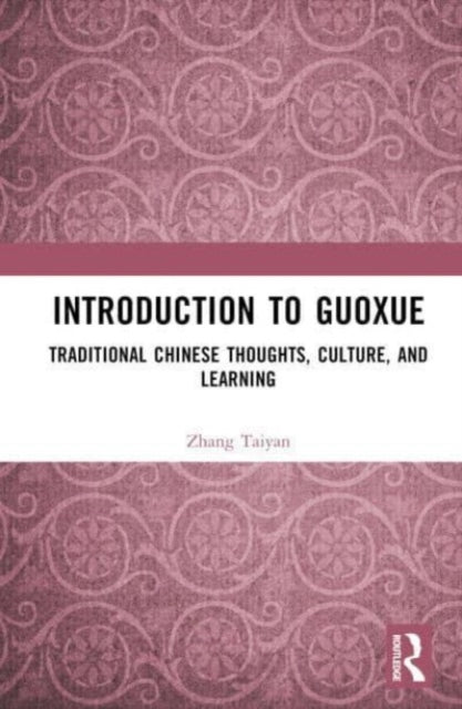 Introduction to Guoxue: Traditional Chinese Thoughts, Culture, and Learning