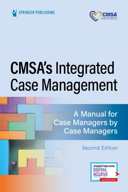 CMSA’s Integrated Case Management: A Manual for Case Managers by Case Managers