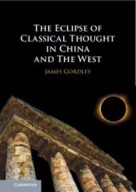 The Eclipse of Classical Thought in China and The West