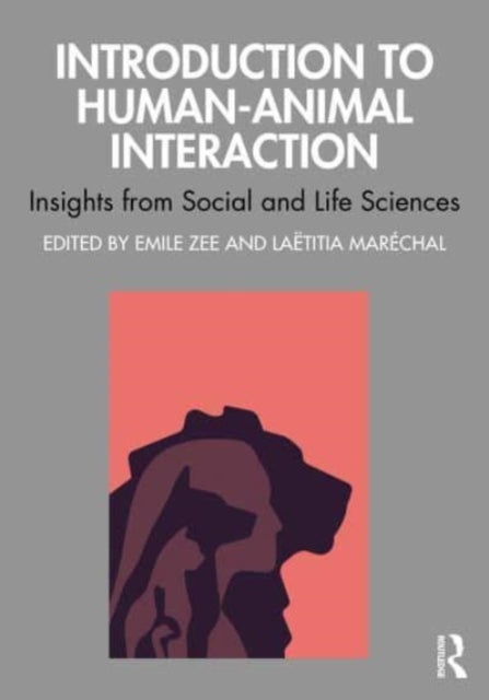 Introduction to Human-Animal Interaction: Insights from Social and Life Sciences
