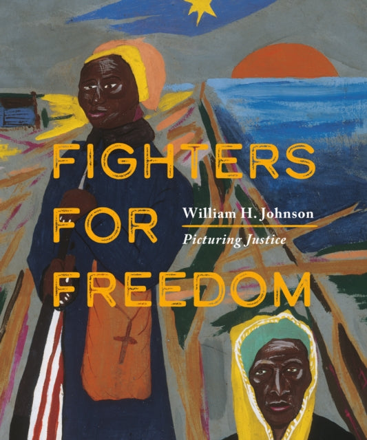 Fighters for Freedom: William H. Johnson Picturing Justice