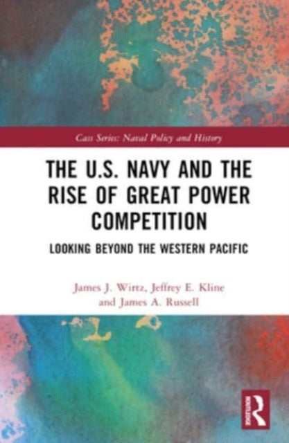 The U.S. Navy and the Rise of Great Power Competition: Looking Beyond the Western Pacific