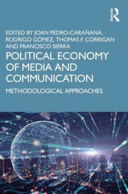 Political Economy of Media and Communication: Methodological Approaches