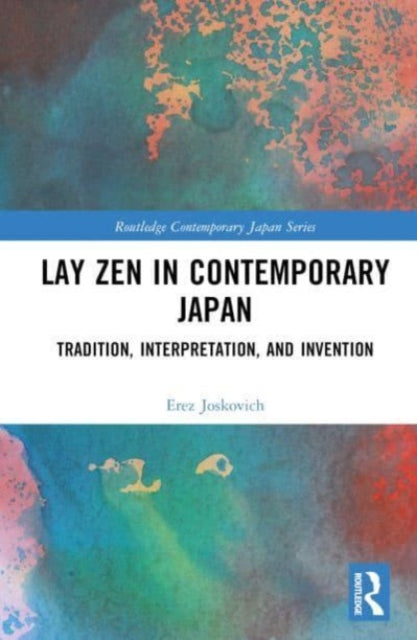 Lay Zen in Contemporary Japan: Tradition, Interpretation, and Invention