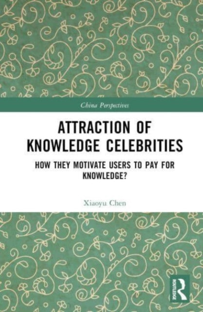 Attraction of Knowledge Celebrities: How They Motivate Users to Pay for Knowledge