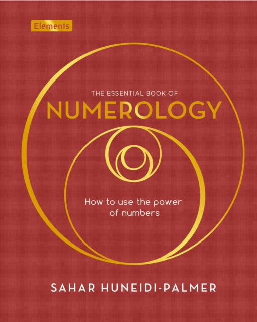 The Essential Book of Numerology: How to use the power of numbers