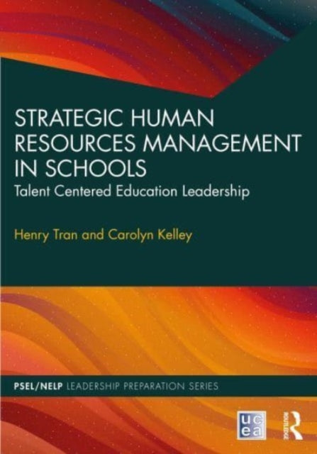 Strategic Human Resources Management in Schools: Talent-Centered Education Leadership