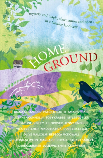 Home Ground: mystery and magic, short stories and poetry in a familiar landscape