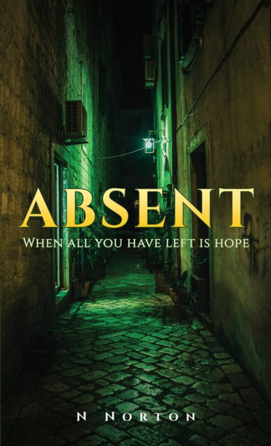 Absent: When all you have left is hope