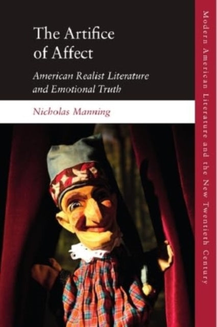 The Artifice of Affect: American Realist Literature and Emotional Truth