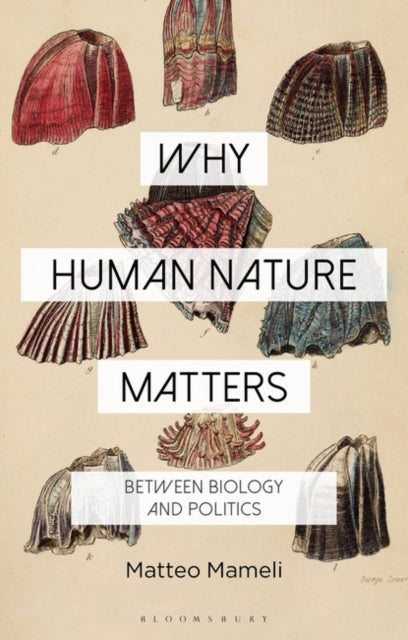 Why Human Nature Matters: Between Biology and Politics