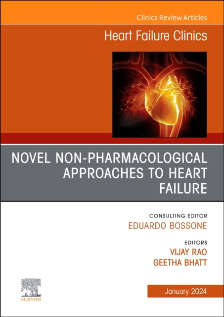 Novel Non-pharmacological Approaches to Heart Failure, An Issue of Heart Failure Clinics