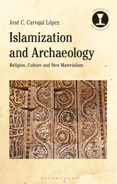 Islamization and Archaeology: Religion, Culture and New Materialism