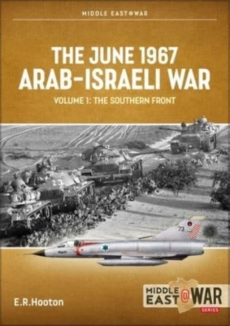 The June 1967 Arab-Israeli War Volume 1: Prequel and Opening Moves of the Air War