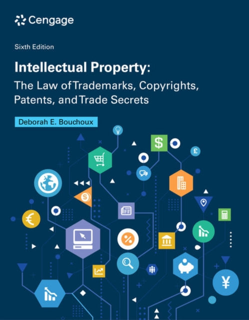 Intellectual Property: The Law of Trademarks, Copyrights, Patents, and Trade Secrets