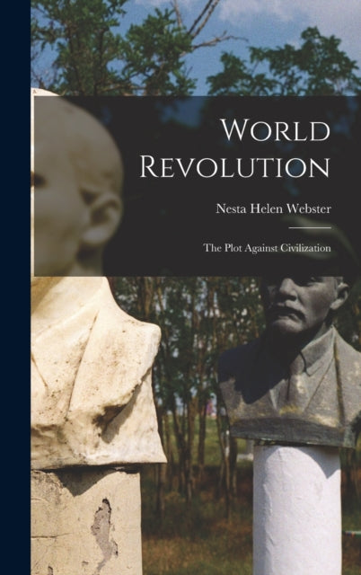 World Revolution: The Plot Against Civilization