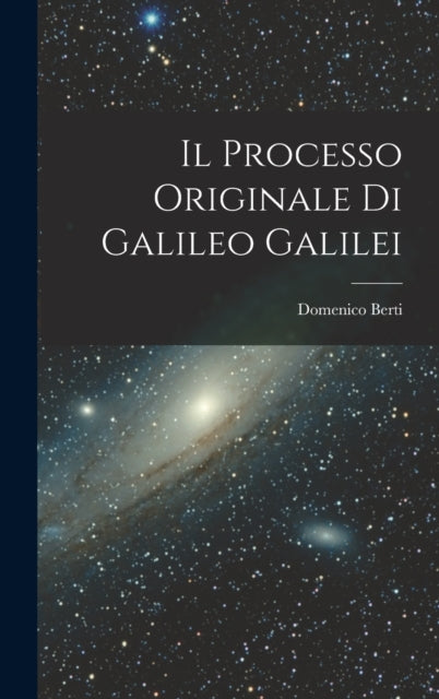 Il Processo Originale di Galileo Galilei